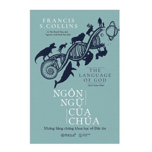 Ngôn ngữ của chúa: Những bằng chứng khoa học về đức tin - Francis S. Collins