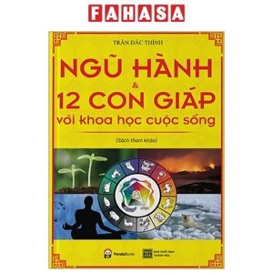 Ngũ Hành Và 12 Con Giáp Với Khoa Học Cuộc Sống