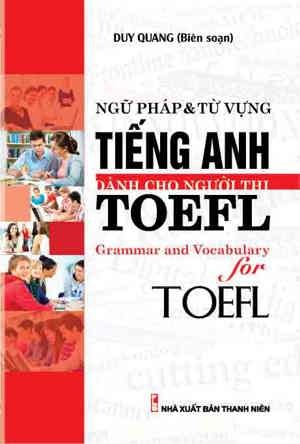 Ngữ Pháp Và Từ Vựng Tiếng Anh Dành Cho Người Thi TOEFL