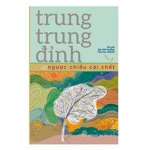 Ngược Chiều Cái Chết - Trung Trung Đỉnh