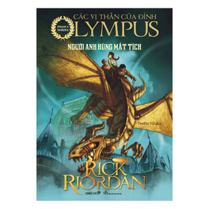 Người anh hùng mất tích - Rick Riordan