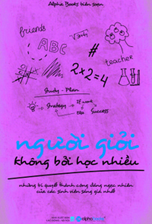 Người giỏi không bởi học nhiều - Alpha Books (biên soạn)