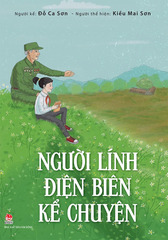 Người Lính Điện Biên Kể Chuyện