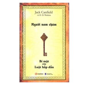 Người nam châm - Bí mật của luật hấp dẫn - Jack Canfield & D.D. Watkins