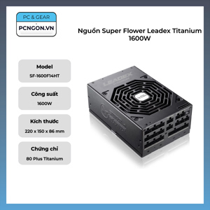 Nguồn - Power Supply Super Flower Leadex Titanium 1600W
