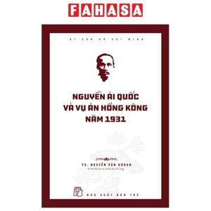 Nguyễn Ái Quốc & vụ án Hồng Kông năm 1931 - Nguyễn Văn Khoan