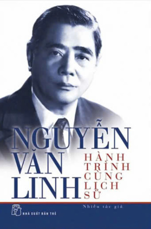 Nguyễn Văn Linh - Hành trình cùng lịch sử