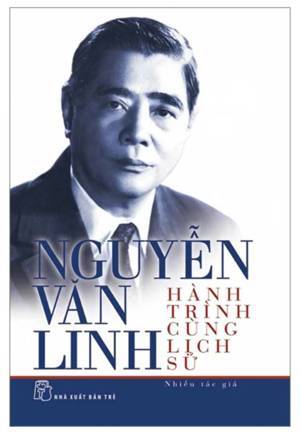 Nguyễn Văn Linh - Hành trình cùng lịch sử