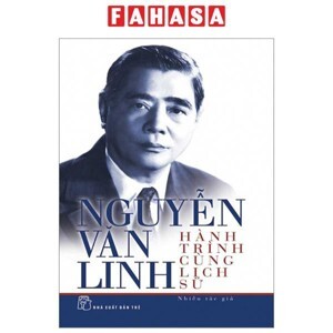 Nguyễn Văn Linh - Hành trình cùng lịch sử