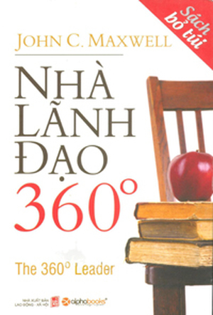 Nhà lãnh đạo 360 độ ( Sách bỏ túi) - JohnC Maxwell - Dịch giả: Đặng Oanh & Hà Phương