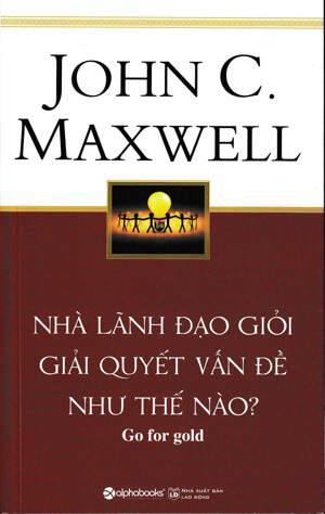 Nhà Lãnh Đạo Giỏi Giải Quyết Vấn Đề Như Thế Nào?