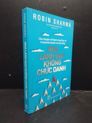 Nhà lãnh đạo không chức danh - Robin Sharma - Người dịch: Nguyễn Minh Thiên Kim