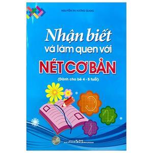 Nhận Biết Và Làm Quen Với Nét Cơ Bản (Dành Cho Trẻ 4 - 5 Tuổi)