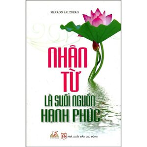 Nhân Từ Là Suối Nguồn Hạnh Phúc