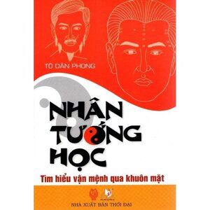 Nhân tướng học tìm hiểu vận mệnh qua khuôn mặt