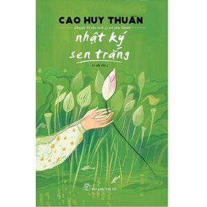 Nhật Ký Sen Trắng Chuyện Kể Cho Tuổi 15 Và Phụ Huynh