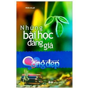 Những Bài Học Đáng Giá - Tủ sách Những Điều Kỳ Diệu Của Cuộc Sống