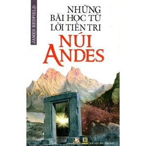 Những bài học từ lời tiên tri núi Andes