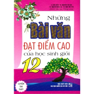 Những Bài Văn Đạt Điểm Cao Của Học Sinh Giỏi 12