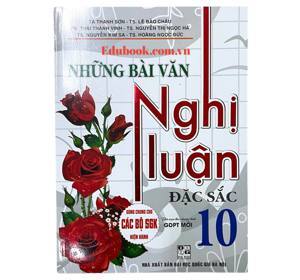 Những Bài Văn Nghị Luận Đặc Sắc 10