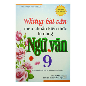 Những Bài Văn Theo Chuẩn Kiến Thức Kỹ Năng Ngữ Văn 9