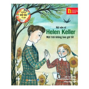 Những Bộ Óc Vĩ Đại - Helen Keller, Mặt Trời Không Bao Giờ Tắt