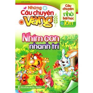 Những Câu Chuyện Vàng - Nhím Con Nhanh Trí