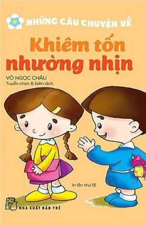 Những câu chuyện về khiêm tốn nhường nhịn