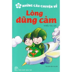 Những Câu Chuyện Về Lòng Dũng Cảm