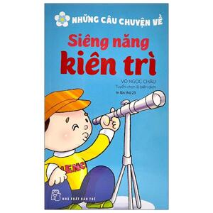 Những câu chuyện về siêng năng kiên trì