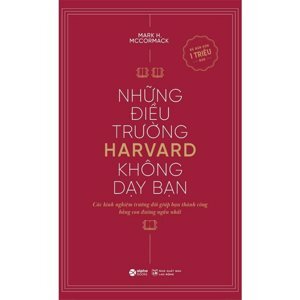 Những điều trường Harvard không dạy bạn - Mark H. McCormack