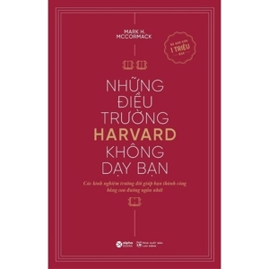 Những điều trường Harvard không dạy bạn - Mark H. McCormack