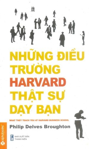 Những điều Trường Harvard thật sự Dạy Bạn