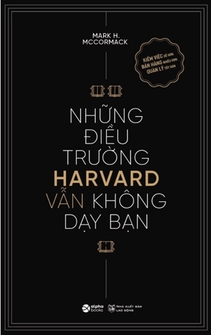 Những điều trường Harvard vẫn không dạy bạn - Mark H. McCormack