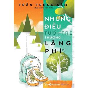 Những điều tuổi trẻ thường lãng phí