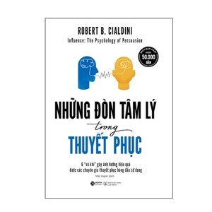 Những đòn tâm lý trong thuyết phục - Robert B. Cialdini - Dịch giả: Mai Hạnh