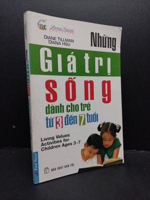 Những giá trị sống dành cho trẻ từ 3 đến 7 tuổi - Diane Tillman & Diana Hsu