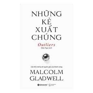 Những kẻ xuất chúng - Malcolm Gladwell (Sách bỏ túi)