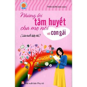 Những lời tâm huyết cha mẹ nói với con gái