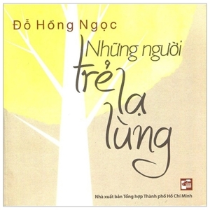 Những người trẻ lạ lùng - Đỗ Hồng Ngọc