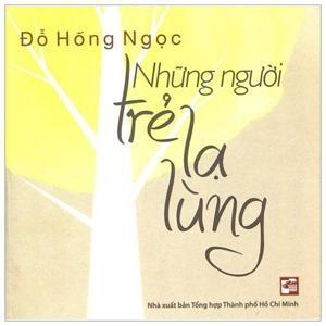 Những người trẻ lạ lùng - Đỗ Hồng Ngọc