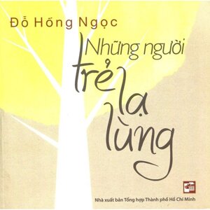 Những người trẻ lạ lùng - Đỗ Hồng Ngọc