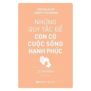 Những quy tắc để con có cuộc sống hạnh phúc