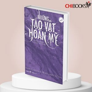 Những Tạo Vật Hoàn Mỹ (Phần 1 Series Gia Tộc Huyền Bí)