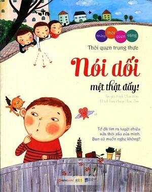 Những Thói Quen Vàng - Thói Quen Trung Thực: Nói Dối Mệt Thật Đấy!