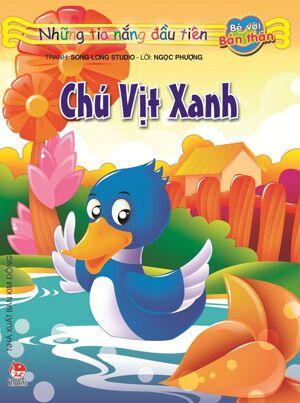 Những Tia Nắng Đầu Tiên - Chú Vịt Xanh