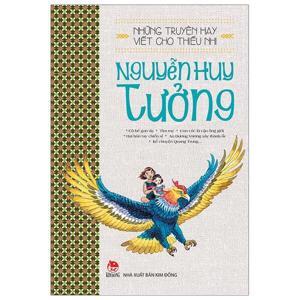 Những Truyện Hay Viết Cho Thiếu Nhi - Nguyễn Huy Tưởng