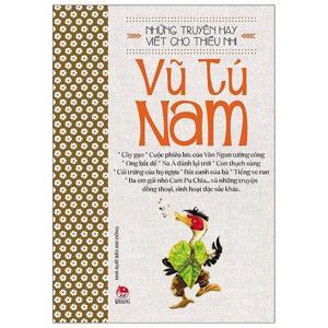 Những Truyện Hay Viết Cho Thiếu Nhi - Vũ Tú Nam