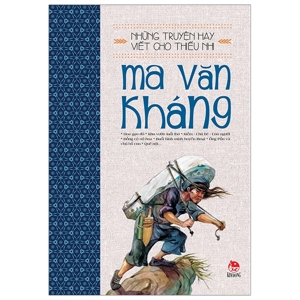 Những Truyện Hay Viết Cho Thiếu Nhi - Ma Văn Kháng