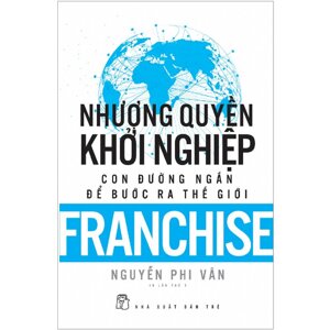 Nhượng quyền khởi nghiệp - Con đường ngắn để bước ra thế giới